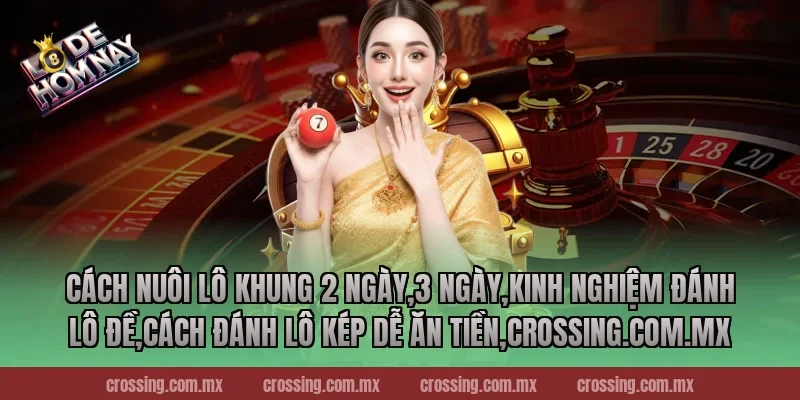 Cách nuôi lô khung 2 ngày – Kế hoạch quản lý hiệu quả nhất