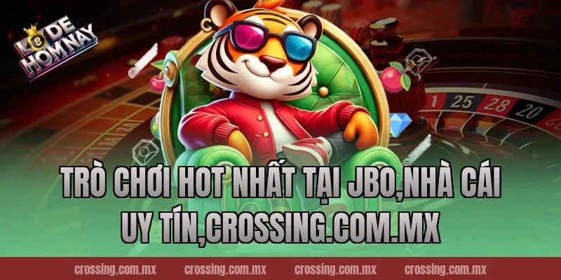 Trò chơi hot nhất tại JBo,Nhà Cái Uy Tín,lodehomnay.online